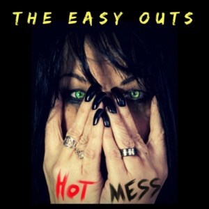 The Easy Outs – Hot Mess (2018)