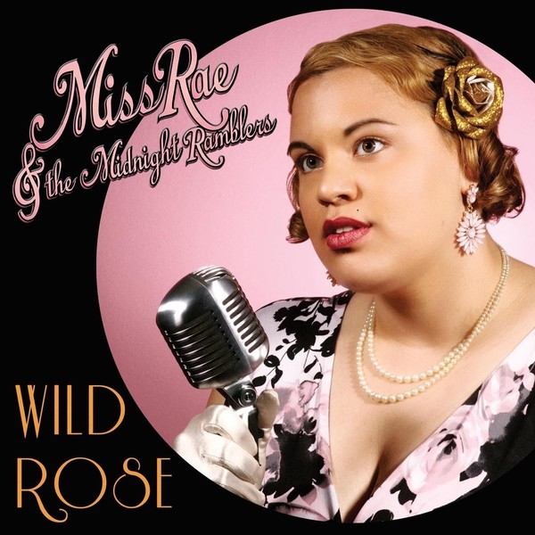Miss Rae & The Midnight Ramblers - Wild Rose(2018)