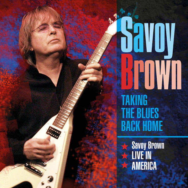Savoy Brown - Taking the Blues Back Home Savoy Brown Live in America Live (2020)