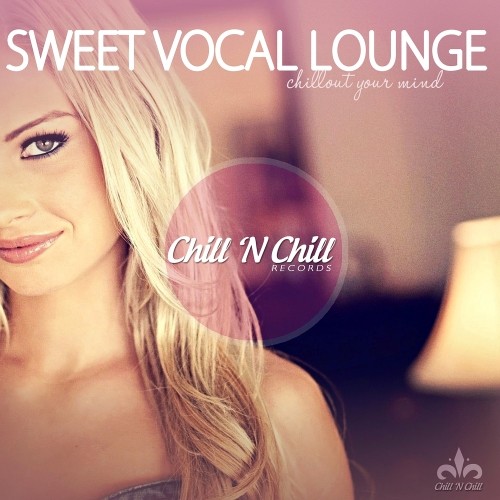 VA – Sweet Vocal Lounge (Chillout Your Mind) (2017)
