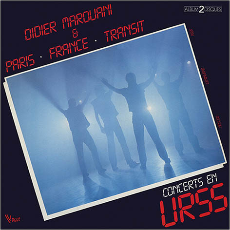 Didier Marouani & Paris France Transit - Concerts En URSS (1983 2LP)(2CD)